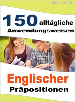cover image of 150 alltägliche Anwendungsweisen Englischer Präpositionen
